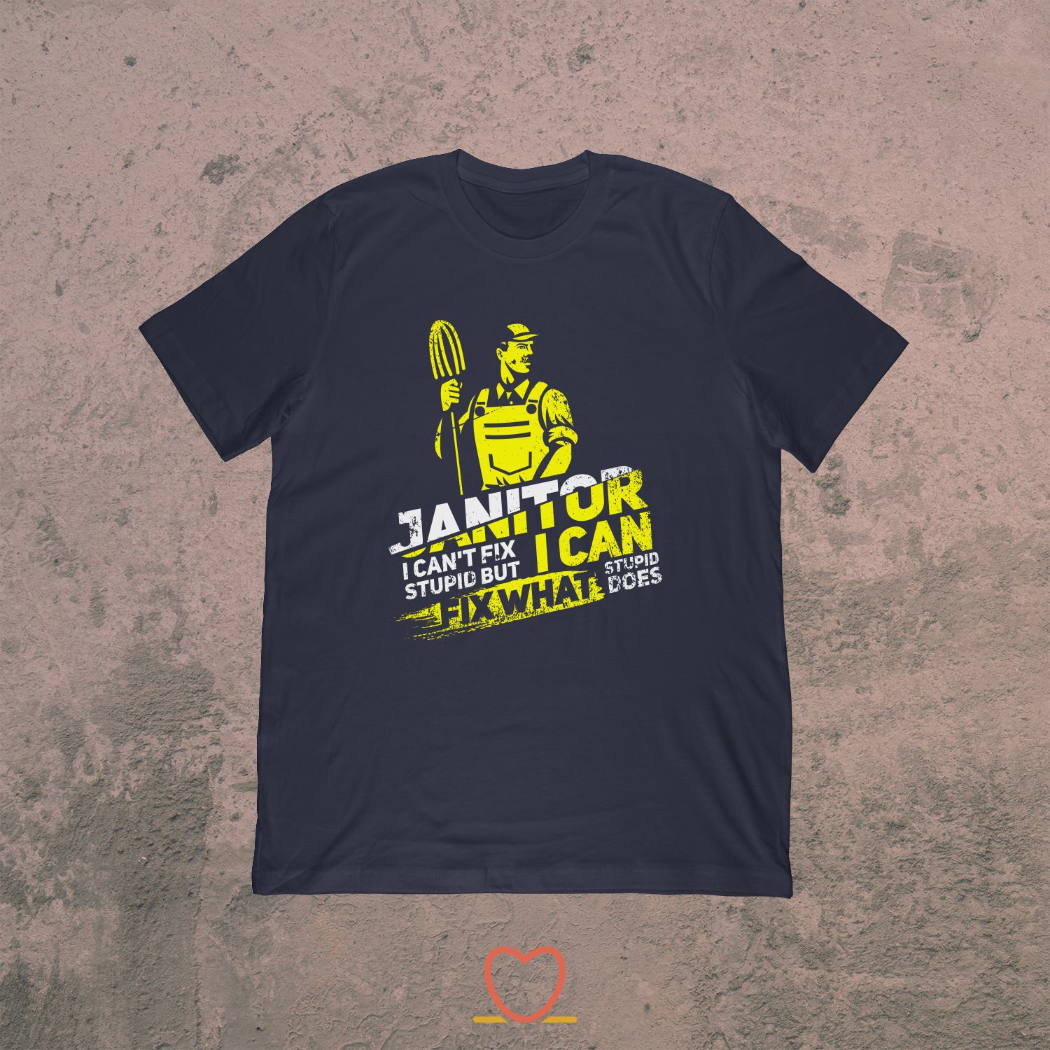 Janitor I Can’t Fix Stupid – Funny Cleaning Tee