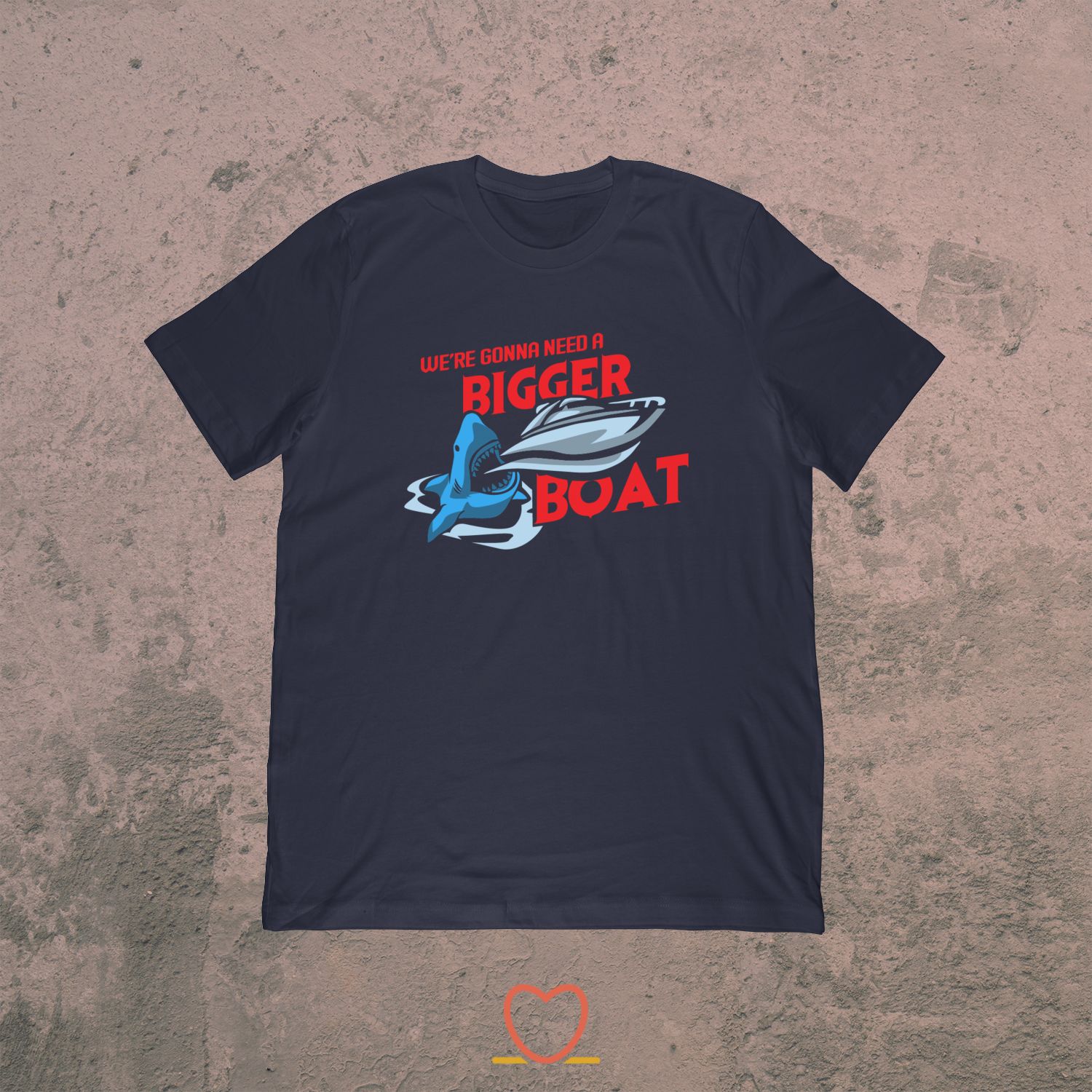 We’re Gonna Need a Bigger Boat – Funny Boat Tee