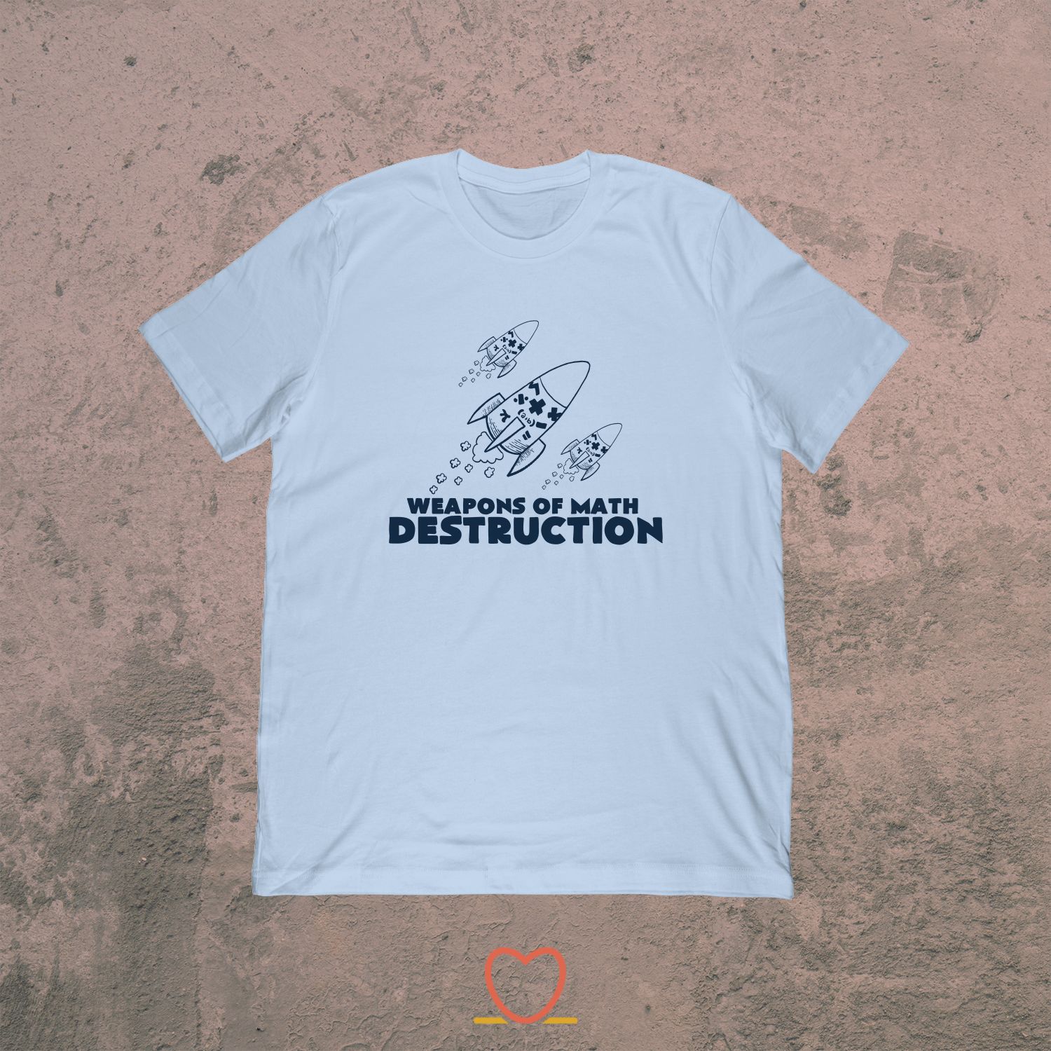 Weapons of Math Destruction – Funny Math Tee