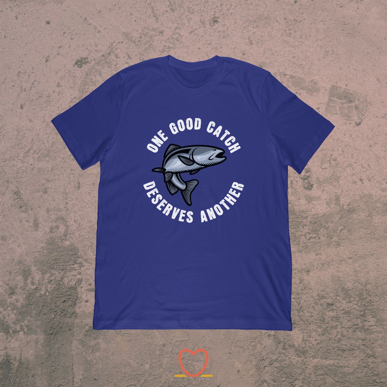 One Good Catch Deserves Another – Funny Angling Tee