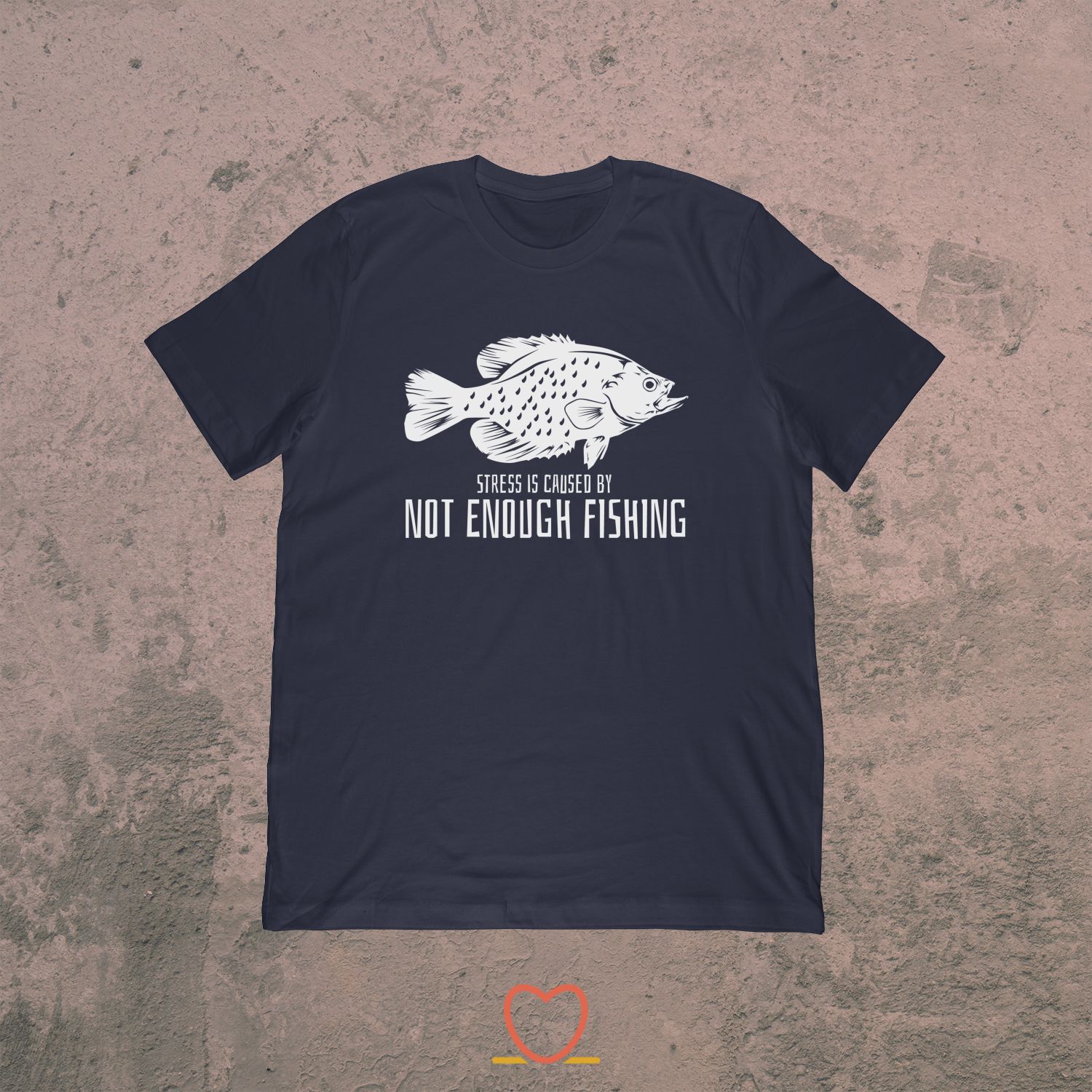 Stress Is Caused By Not Enough Fishing – Funny Fishing Tee