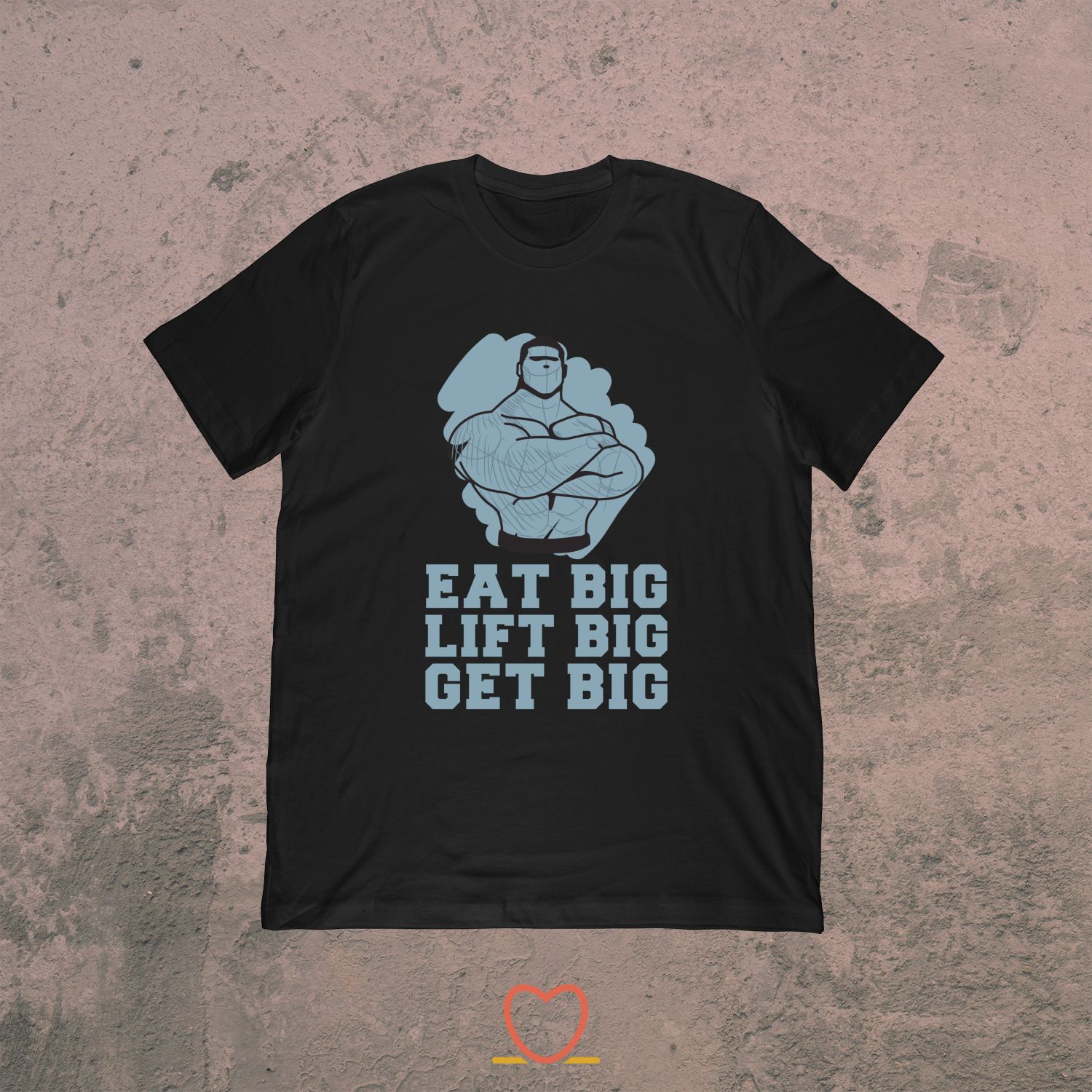 Eat Big Lift Big Get Big – BFF Workout Tee
