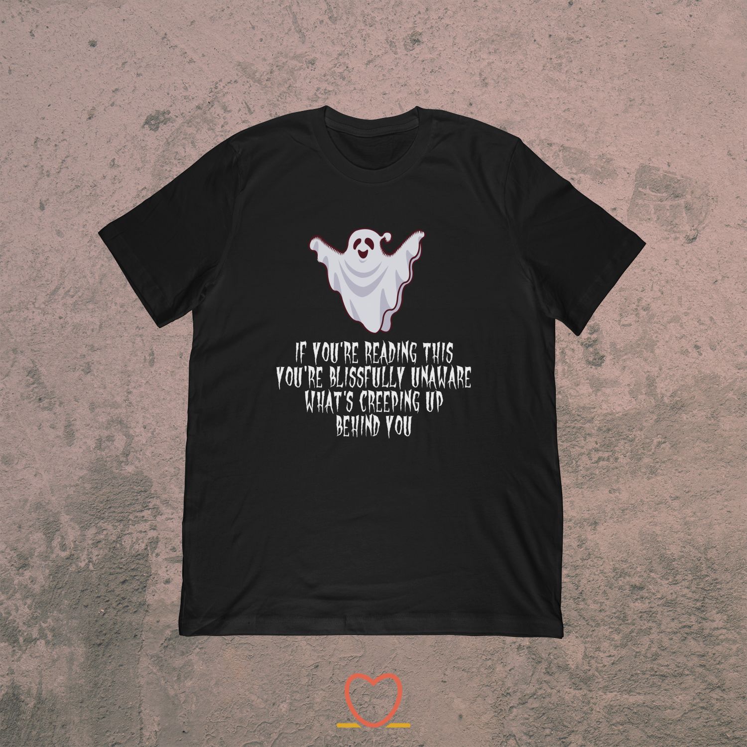 If You’re Reading This Creeping Up  – Funny Frightening Movie Tee