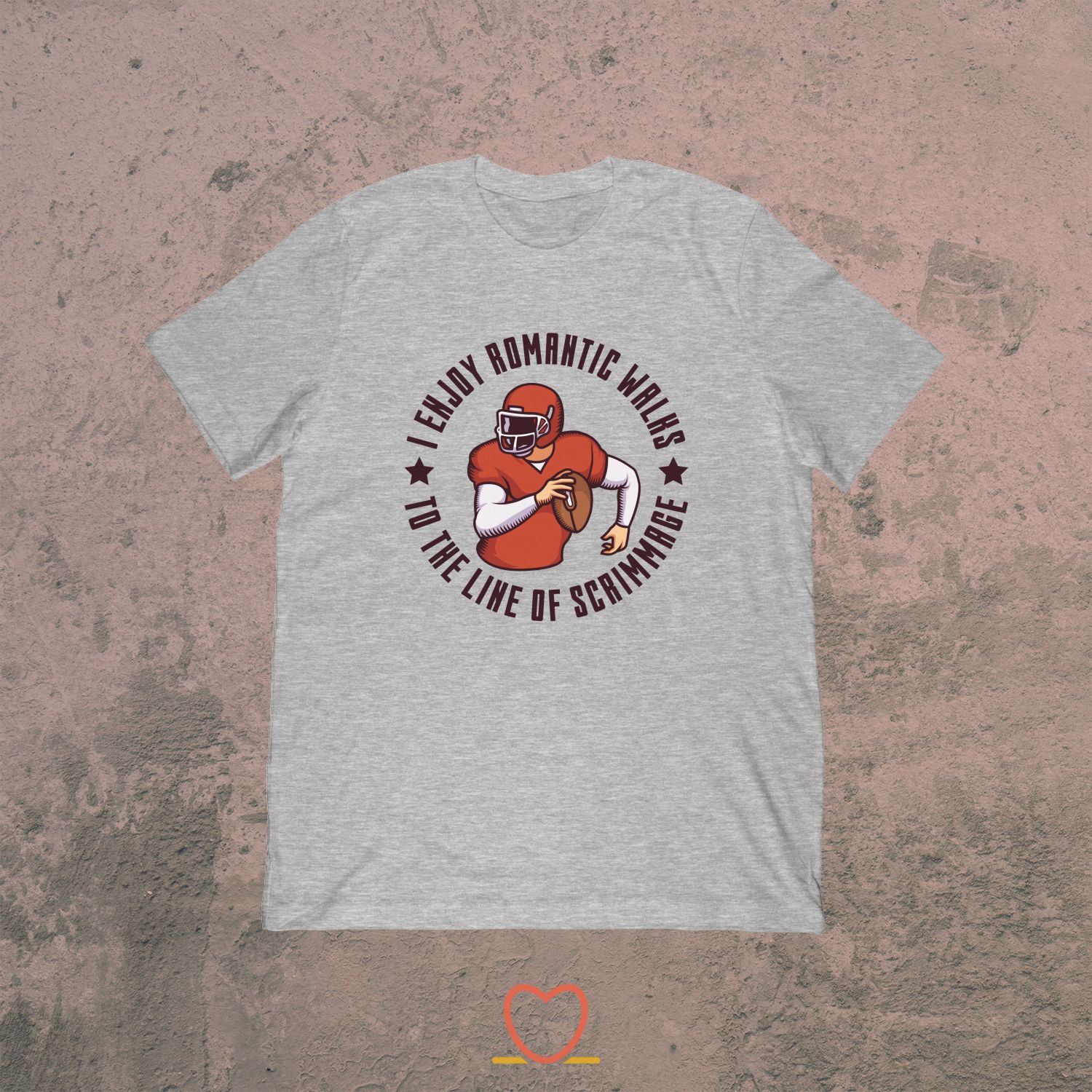 Romantic Walks To The Line Of Scrimmage – Funny US Football Tee