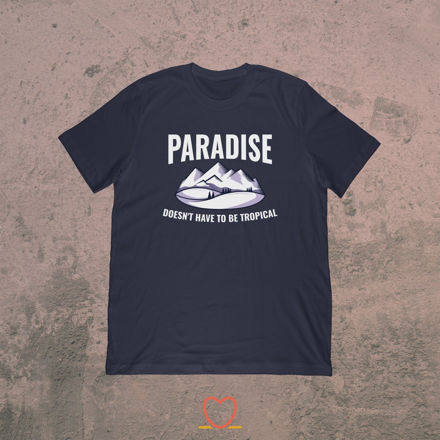 Paradise Doesn’t Have To Be Tropical – I Heart Skiing Tee