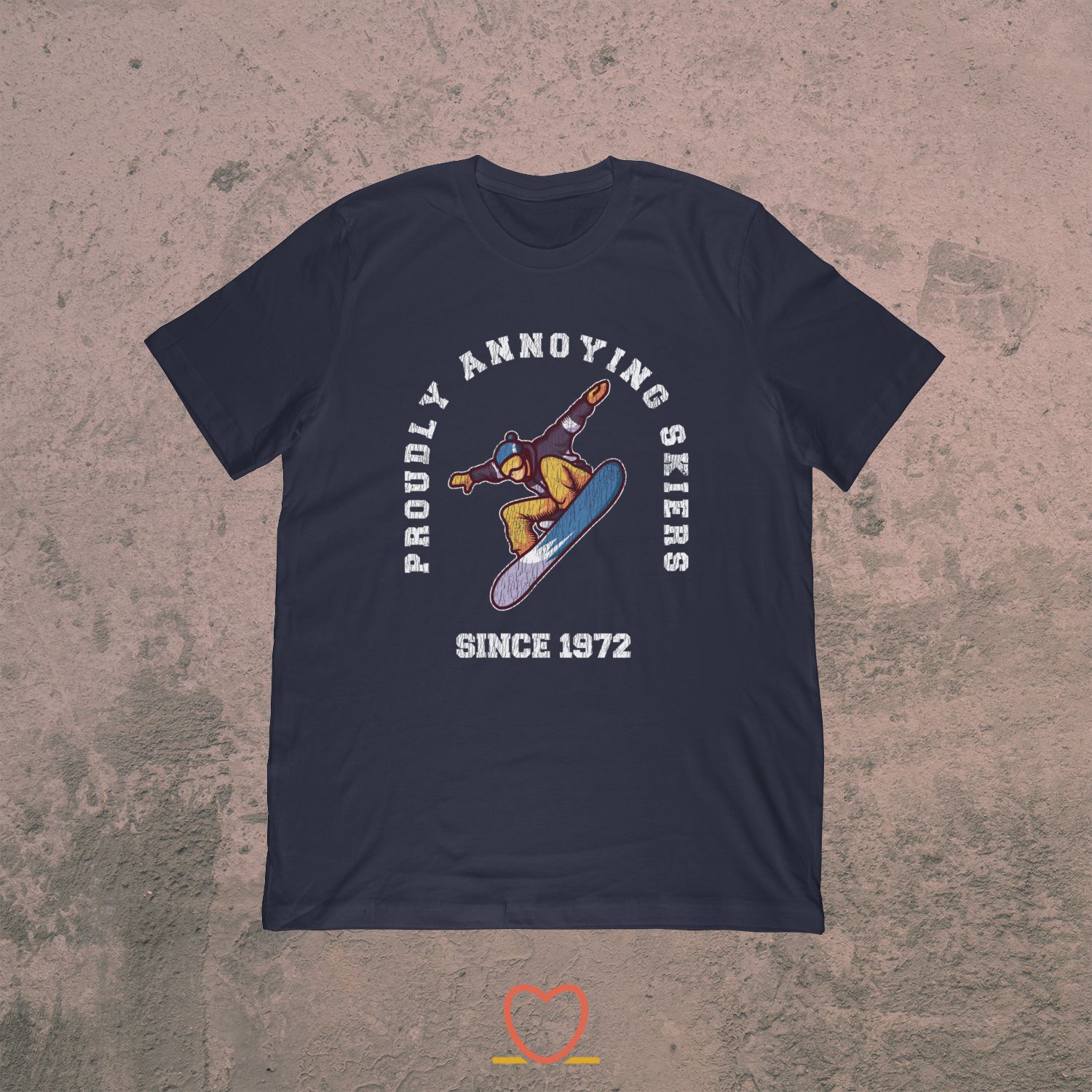 Proudly Annoying Skiers Since 1972 – Vintage Retro Snowboard Tee