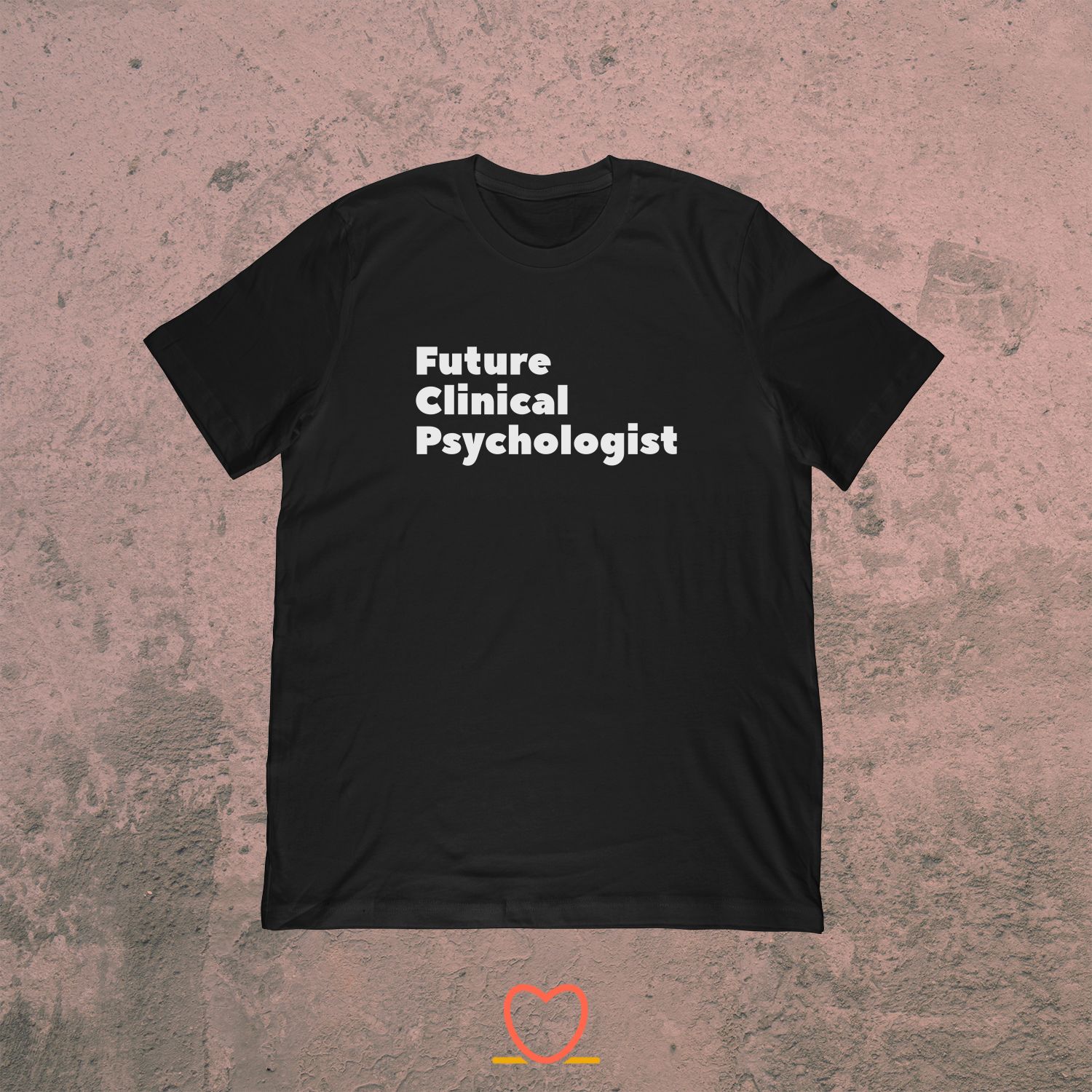 Future Clinical Psychologist – Clinical Psychologist Tee