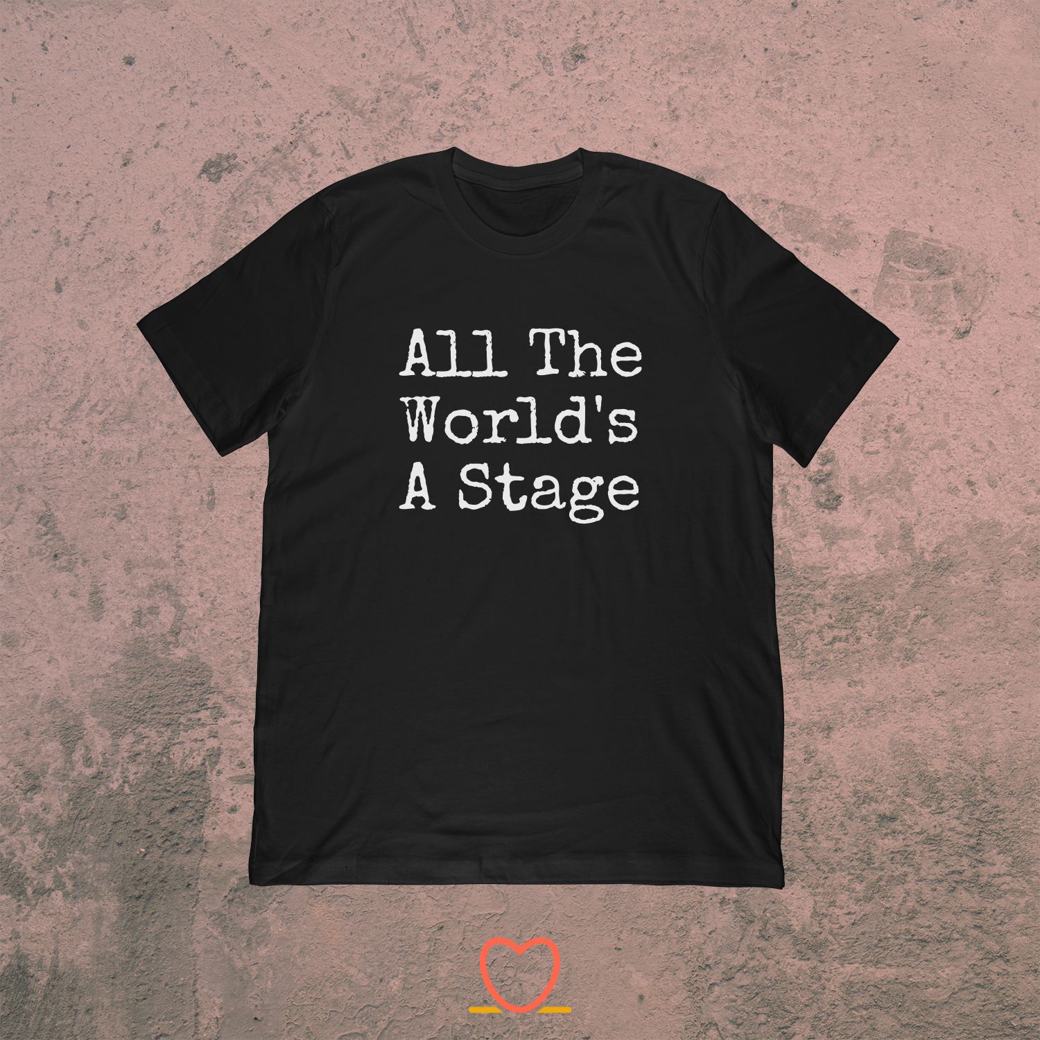 All The World’s A Stage – Shakespeare Tee