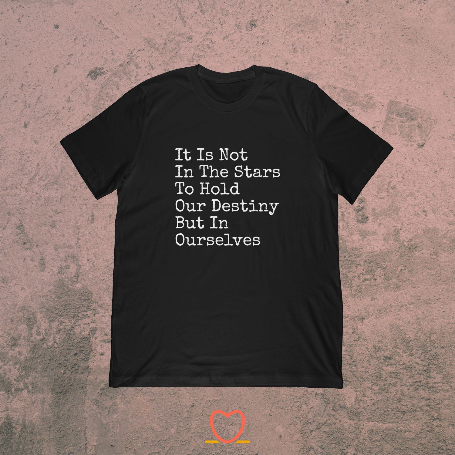 It’s Not In The Stars To Hold Our Destiny – Shakespeare Tee