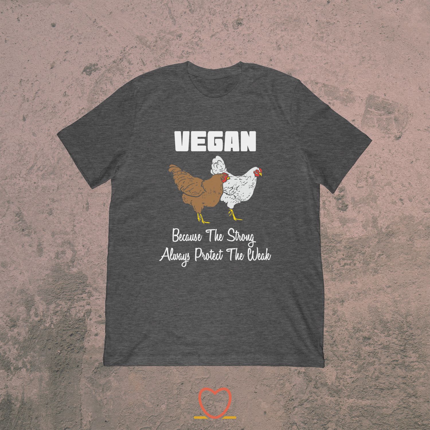 Vegan Cause The Strong Protect The Weak – Vegan-Ish Tee