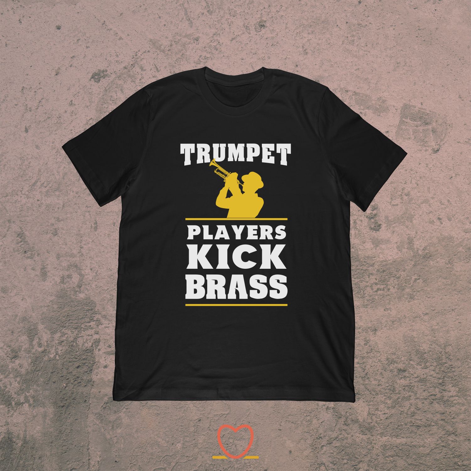 Trumpet Players Kick Brass – Music And Performance Tee