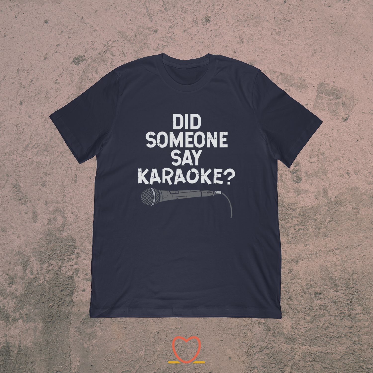 Did Someone Say Karaoke – Funny Karaoke Tee