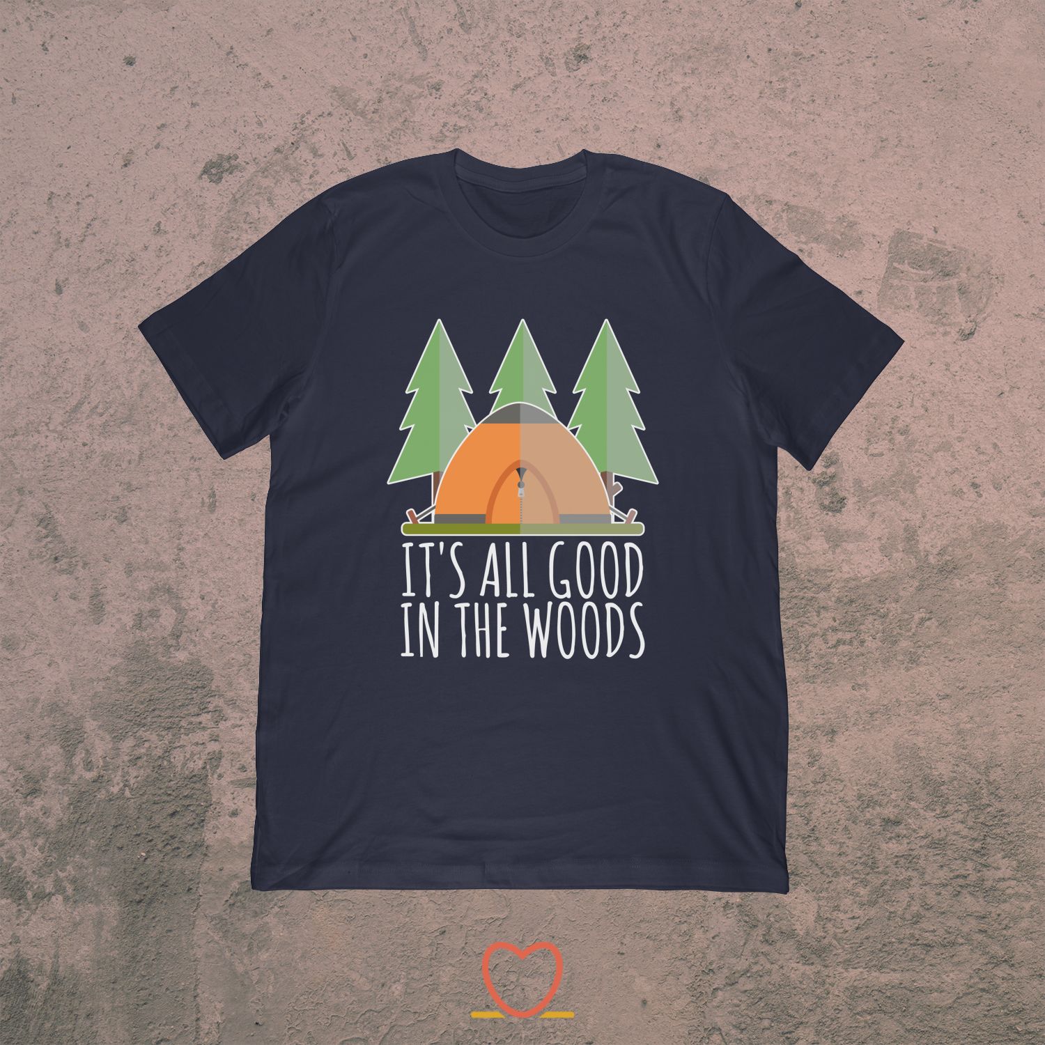 It’s All Good In The Woods – Camping Tee
