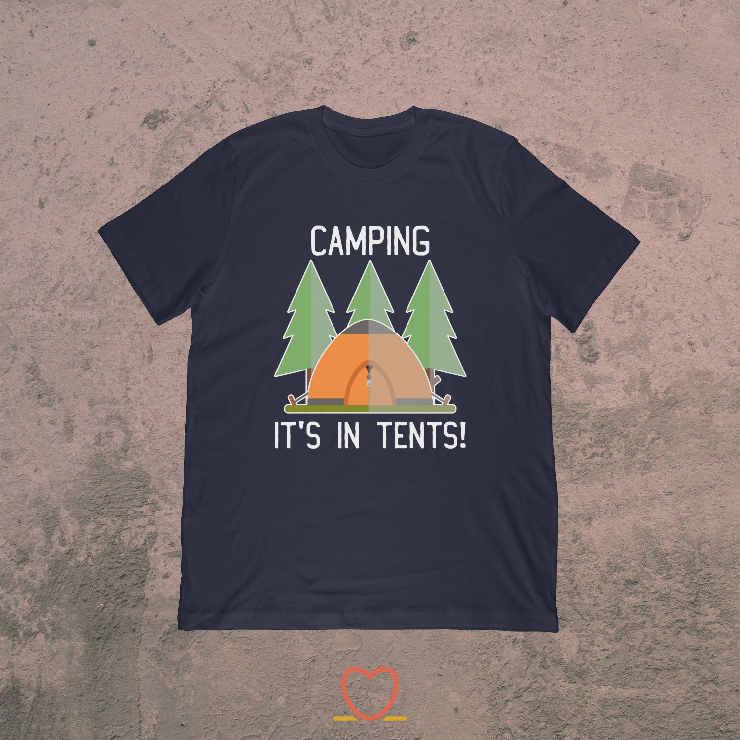 Camping It’s In Tents – Camping Tee